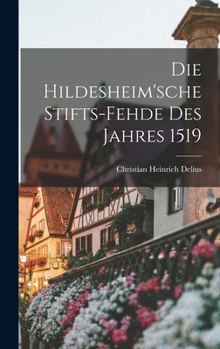 Hardcover Die Hildesheim'sche Stifts-fehde Des Jahres 1519 Book