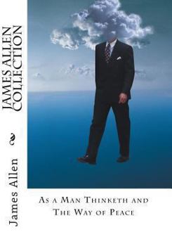 Paperback James Allen Collection: As a Man Thinketh and The Way of Peace Book