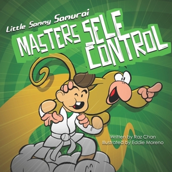 Paperback Little Sammy Samurai Masters Self-Control: A Children's Book About Controlling Emotions to Achieve A Greater Goal Book