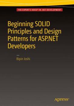 Paperback Beginning Solid Principles and Design Patterns for ASP.NET Developers Book