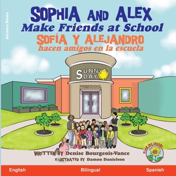 Paperback Sophia and Alex Make Friends at School: Sofía y Alejandro hacen amigos en la escuela [Spanish] Book