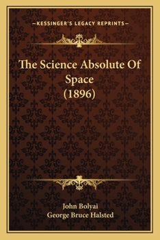 Paperback The Science Absolute Of Space (1896) Book