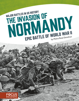 Paperback The Invasion of Normandy: Epic Battle of World War II Book