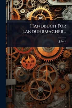 Paperback Handbuch FÃ1/4r Landuhrmacher... [German] Book