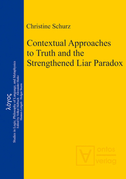 Hardcover Contextual Approaches to Truth and the Strengthened Liar Paradox Book