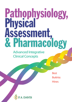 Paperback Pathophysiology, Physical Assessment, and Pharmacology: Advanced Integrative Clinical Concepts Book