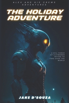 The Holiday Adventure: Alex and His Crew's Adventures