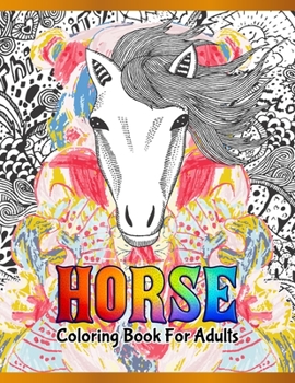 Paperback Horse Coloring Book For Adults: Cute Animals: Relaxing Colouring Book - Coloring Activity Book - Discover This Collection Of Horse Coloring Pages Book
