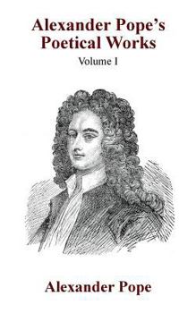 The Poetical Works of Alexander Pope; Volume 1