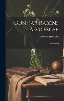 Hardcover Gunnar Rabens Aegteskab: Fortaelling [Danish] Book