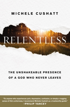 Paperback Relentless: The Unshakeable Presence of a God Who Never Leaves Book