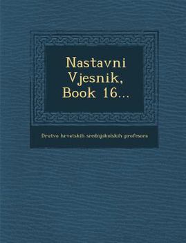 Paperback Nastavni Vjesnik, Book 16... [Croatian] Book
