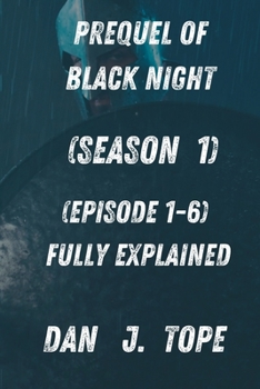 Prequel of black knight (Season 1): (Episode 1-6) fully explained