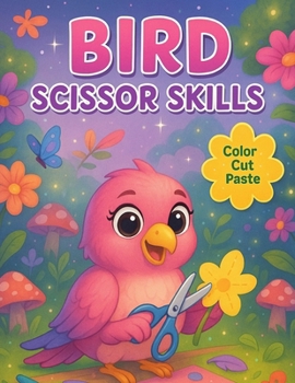 Bird Scissor Skills: Fly Away from Screens: Bird-themed Crafts to Unplug and Create!