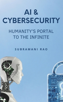 Paperback AI & Cybersecurity - Humanity's Portal to the Infinite Book