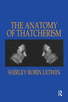 Paperback The Anatomy of Thatcherism Book