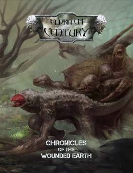Eldritch Century: Almanac : Chronicles of the Wounded Earth