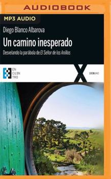 Un Camino Inesperado: Desvelando La Parábola de El Señor de Los Anillos