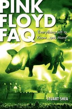 Paperback Pink Floyd FAQ: Everything Left to Know... and More! Book