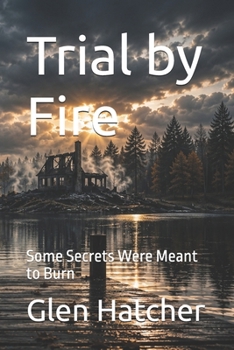 Paperback Trial by Fire: Some Secrets Were Meant to Burn Book