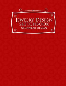 Paperback Jewelry Design Sketchbook: Neckwear Design Book