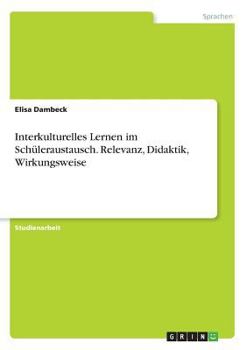 Paperback Interkulturelles Lernen im Schüleraustausch. Relevanz, Didaktik, Wirkungsweise [German] Book