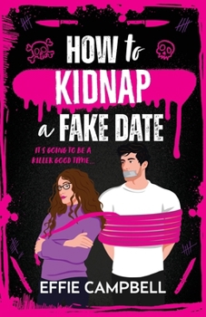 How to Kidnap a Fake Date