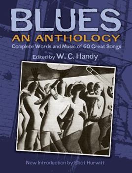 Paperback W. C. Handy's Blues, an Anthology: Complete Words and Music of 70 Great Songs and Instrumentals Book