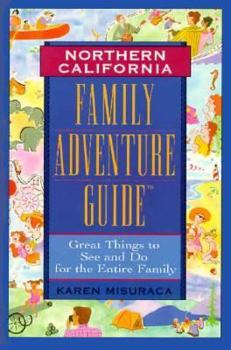 Paperback Northern California: Family Adventure Guide Book