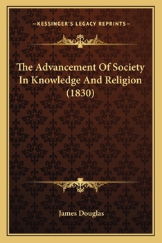 Paperback The Advancement Of Society In Knowledge And Religion (1830) Book