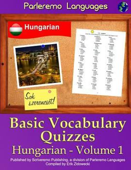 Paperback Parleremo Languages Basic Vocabulary Quizzes Hungarian - Volume 1 [Hungarian] Book