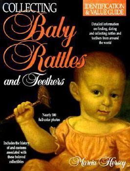 Paperback Collecting Baby Rattles and Teethers: Identification & Value Guide Book