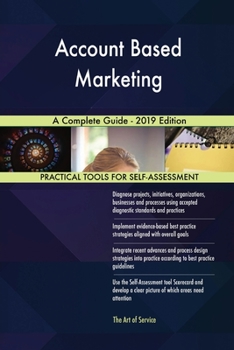 Paperback Account Based Marketing A Complete Guide - 2019 Edition Book