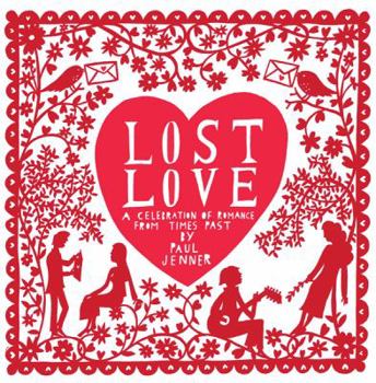 Hardcover Lost Love: A Celebration of Romance from Times Past Book
