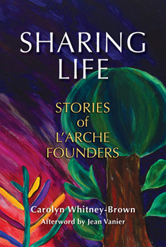 Paperback Sharing Life: Stories of l'Arche Founders Book