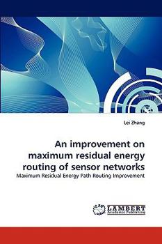 Paperback An improvement on maximum residual energy routing of sensor networks Book