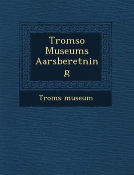 Paperback Tromso Museums Aarsberetning [Danish] Book