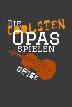 Paperback Die coolsten Opas spielen Geige: Jahres-Kalender f?r das Jahr 2020 im DinA-5 Format f?r Musikerinnen und Musiker Musik Terminplaner [German] Book