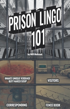 Paperback Prison Lingo 101: Sharing a unique world of intrigue with those who are curious Book