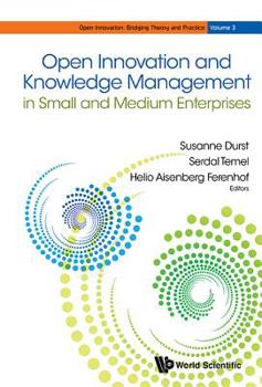 Open Innovation and Knowledge Management in Small and Medium Enterprises