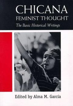 Paperback Chicana Feminist Thought: The Basic Historical Writings Book