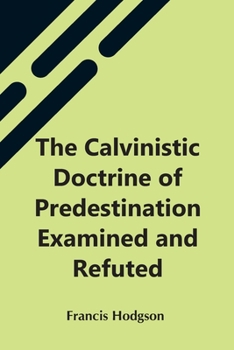 The Calvinistic Doctrine of Predestination