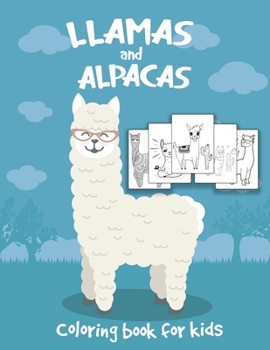Paperback Llamas and Alpacas Coloring Book for Kids: A Collection Of 20 Amazing and Beautiful Llamas and Alpacas High Quality Designs Coloring Book For Kids Book