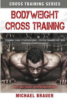 Paperback Bodyweight Cross Training: Cross Training mit dem eigenen Körpergewicht [German] Book