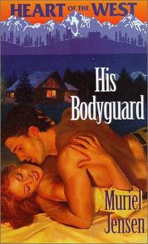 His Bodyguard (Heart of the West, 4) - Book #4 of the Heart of the West/Bachelor Auction
