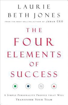Paperback The Four Elements of Success: A Simple Personality Profile That Will Transform Your Team Book