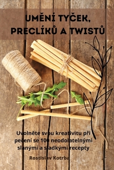 Paperback UmĚní TyČek, PreclíkŮ A TwistŮ [Czech] Book
