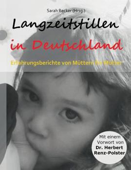 Paperback Langzeitstillen in Deutschland: Erfahrungsberichte von Müttern für Mütter [German] Book