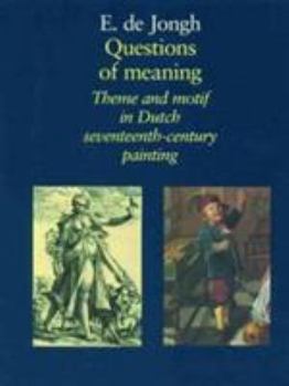 Paperback Questions of Meaning: Theme and Motif in Dutch Seventeenth-Century Painting Book
