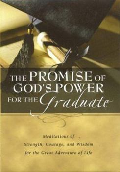 Hardcover Promise of God's Power for the Graduate: Meditations of Stength, Courage, and Wisdom for the Great Adventure of Life Book